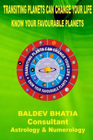 Transiting Planets Can Change Your Life de Baldev Bhatia