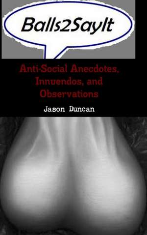 Balls2sayit de Jason Duncan