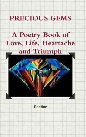 Precious Gems: A Poetry Book of Love, Life, Heartache and Triumph de Angel Banks