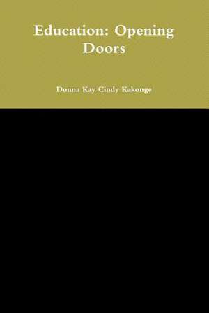 Education: Opening Doors de Donna Kay Cindy Kakonge