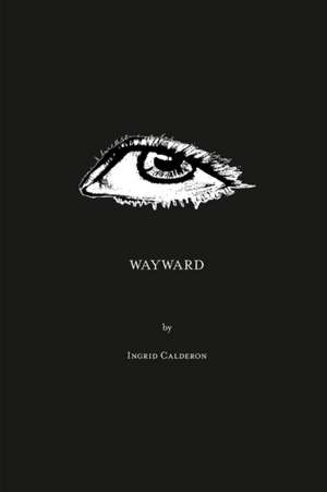 Wayward de Ingrid Calderon