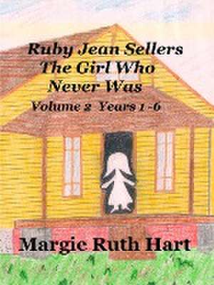 Ruby Jean Sellers the Girl Who Never Was Vol. 2 de Margie Ruth Hart