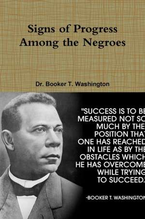 Signs of Progress Among the Negroes de Booker T. Washington