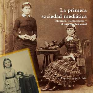 La Primera Sociedad Mediatica de Jorge L. Crespo Armaiz