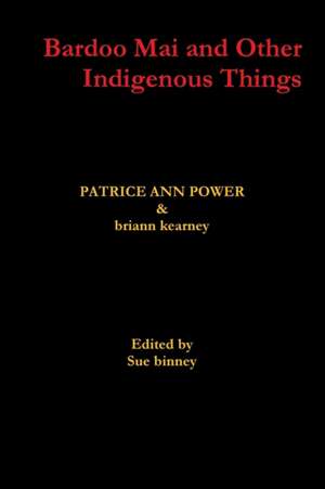 Bardoo Mai and Other Indigenous Things de Briann Kearney