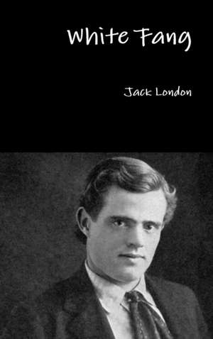 White Fang de Jack London
