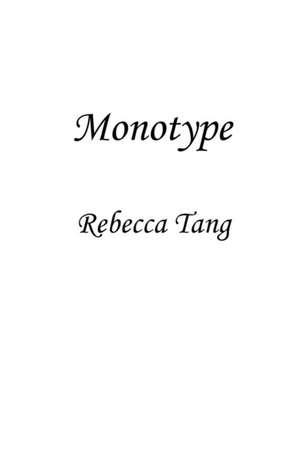 Monotype de Rebecca Tang