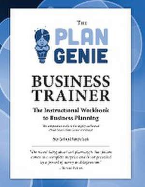 The Plan Genie Business Trainer - Instructional Workbook to Business Planning de Natrisha Sagris