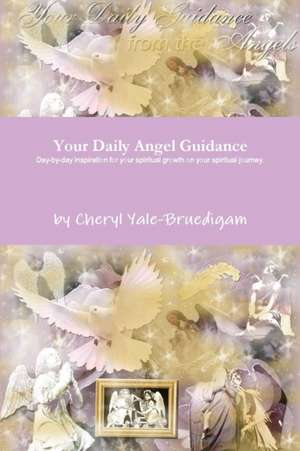 Your Daily Angel Guidance de Cheryl Yale-Bruedigam