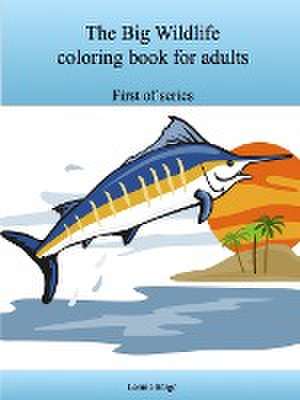 The Big Wildlife Coloring Book for Adults de Lonnie Bargo