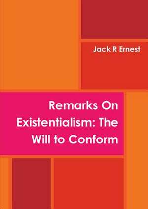 Remarks on Existentialism de Jack R. Ernest