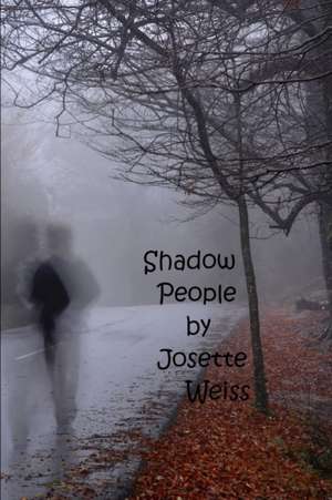 Shadow People de Josette Weiss