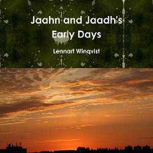 Jaahn and Jaadh's Early Days de Lennart Winqvist