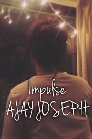 Impulse de Ajay Joseph