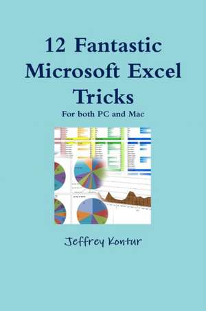 12 Fantastic Microsoft Excel Tricks de Jeffrey Kontur