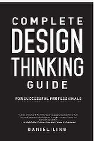 Design Thinking Guide for Successful Professionals de Daniel Ling