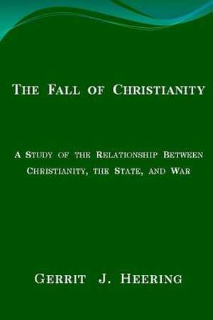 The Fall of Christianity de Gerrit J. Heering