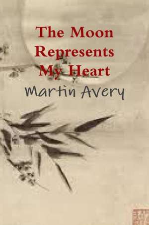 The Moon Represents My Heart de Martin Avery