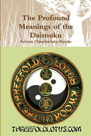 The Profound Meanings of the Daimoku de Sylvain Chamberlain-Nyudo