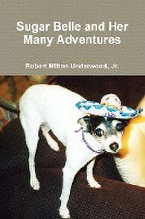 Sugar Belle and Her Many Adventures de Jr. Robert Milton Underwood