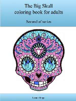 The Second Big Skull Coloring Book for Adults de Lonnie Bargo