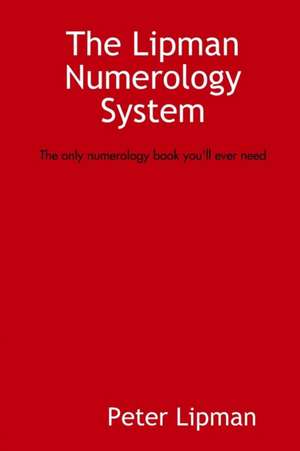 The Lipman Numerology System de Peter Lipman