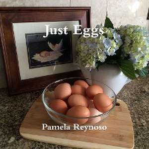 Just Eggs de Pamela Reynoso