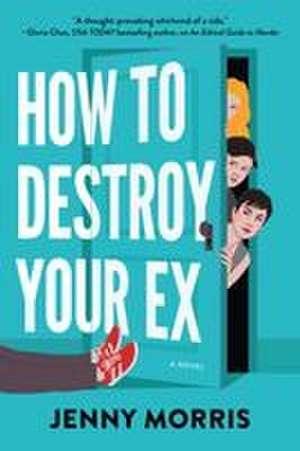 How to Destroy Your Ex de Jenny Morris