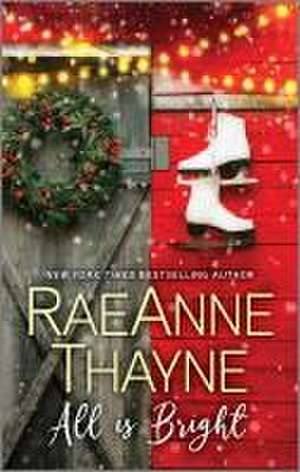 All Is Bright de RaeAnne Thayne