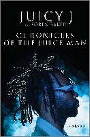 Chronicles of the Juice Man de Juicy J