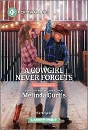 A Cowgirl Never Forgets de Melinda Curtis