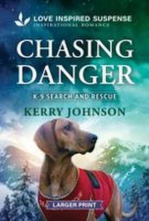 Chasing Danger de Kerry Johnson