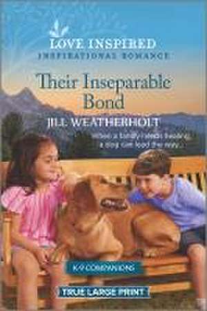 Their Inseparable Bond de Jill Weatherholt