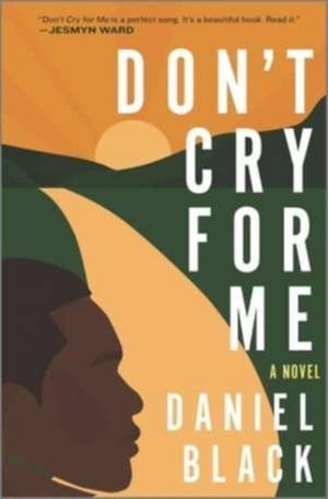 Don't Cry for Me de Daniel Black