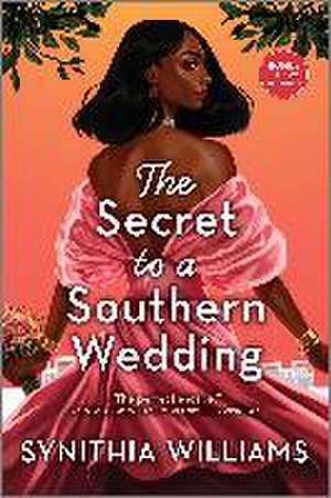 The Secret to a Southern Wedding de Synithia Williams