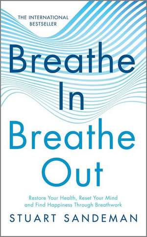 Breathe In, Breathe Out de Stuart Sandeman