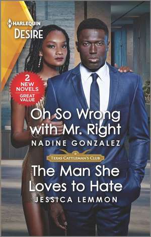 Oh So Wrong with Mr. Right & the Man She Loves to Hate de Nadine Gonzalez