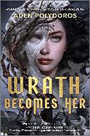 Wrath Becomes Her de Aden Polydoros