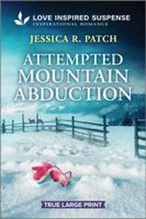 Attempted Mountain Abduction de Jessica R Patch