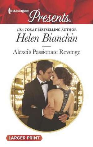 Alexei's Passionate Revenge de Helen Bianchin