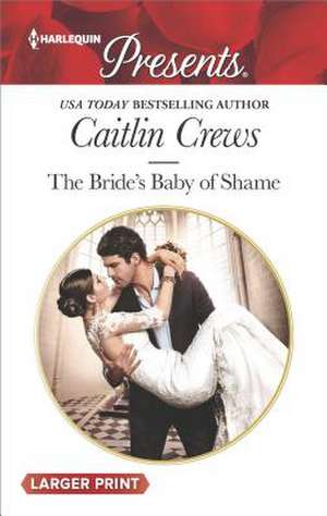 The Bride's Baby of Shame de Caitlin Crews