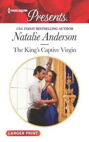 The King's Captive Virgin de Natalie Anderson