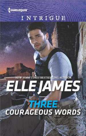 Three Courageous Words de Elle James