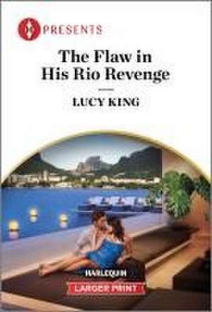 The Flaw in His Rio Revenge de Lucy King