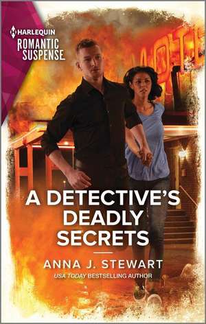 A Detective's Deadly Secrets de Anna J Stewart