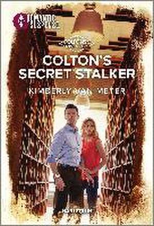 Colton's Secret Stalker de Kimberly Van Meter