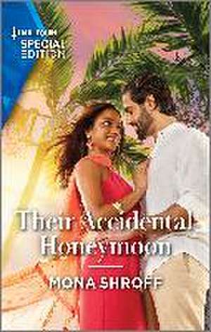 Their Accidental Honeymoon de Mona Shroff