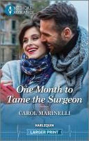 One Month to Tame the Surgeon de Carol Marinelli