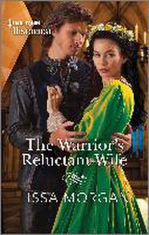 The Warrior's Reluctant Wife de Lissa Morgan