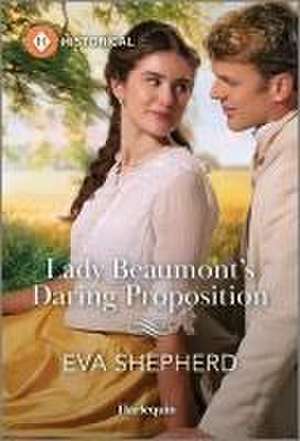 Lady Beaumont's Daring Proposition de Eva Shepherd